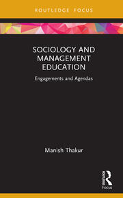 Sociology and Management Education: Engagements and Agendas book cover