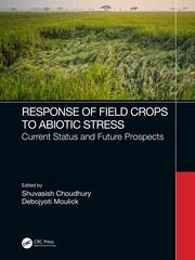 Response of Field Crops to Abiotic Stress: Current Status and Future Prospects book cover