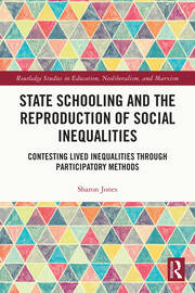 State Schooling and the Reproduction of Social Inequalities: Contesting Lived Inequalities through Participatory Methods book cover