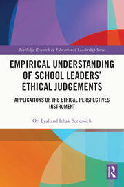 Empirical Understanding of School Leaders’ Ethical Judgements: Applications of the Ethical Perspectives Instrument book cover