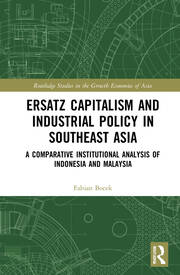 Ersatz Capitalism and Industrial Policy in Southeast Asia: A Comparative Institutional Analysis of Indonesia and Malaysia book cover