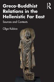 Greco-Buddhist Relations in the Hellenistic Far East: Sources and Contexts book cover
