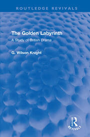 The Golden Labyrinth: A Study of British Drama book cover