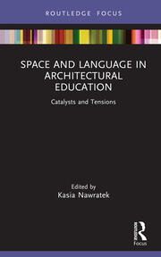 Space and Language in Architectural Education: Catalysts and Tensions book cover