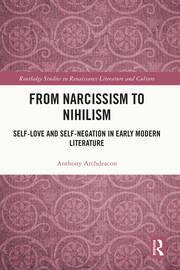 From Narcissism to Nihilism: Self-Love and Self-Negation in Early Modern Literature book cover