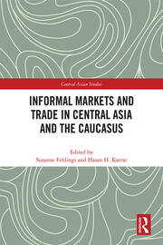 Informal Markets and Trade in Central Asia and the Caucasus book cover