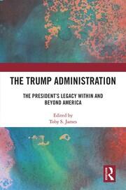 The Trump Administration: The President’s Legacy Within and Beyond America book cover