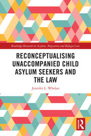 Reconceptualising Unaccompanied Child Asylum Seekers and the Law book cover