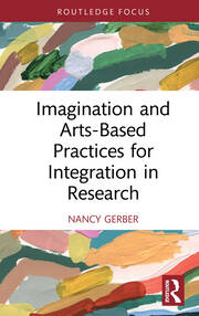 Imagination and Arts-Based Practices for Integration in Research book cover