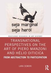Transnational Perspectives on the Art of Piero Manzoni and Hélio Oiticica: From Abstraction to Participation book cover