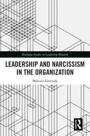 Leadership and Narcissism in the Organization book cover