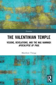 The Valentinian Temple: Visions, Revelations, and the Nag Hammadi Apocalypse of Paul book cover