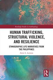 Human Trafficking, Structural Violence, and Resilience: Ethnographic Life Narratives from the Philippines book cover