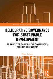 Deliberative Governance for Sustainable Development: An Innovative Solution for Environment, Economy and Society book cover