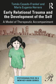 Early Relational Trauma and the Development of the Self: A Model of Therapeutic Accompaniment book cover