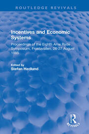 Incentives and Economic Systems: Proceedings of the Eighth Arne Ryde Symposium, Frostavallen, 26-27 August 1985 book cover