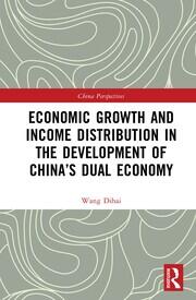 Economic Growth and Income Distribution in the Development of China’s Dual Economy book cover