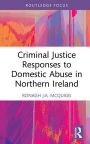 Criminal Justice Responses to Domestic Abuse in Northern Ireland book cover