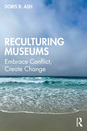 Reculturing Museums: Embrace Conflict, Create Change book cover