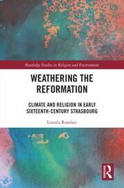 Weathering the Reformation: Climate and Religion in Early Sixteenth-Century Strasbourg book cover