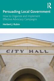 Persuading Local Government: How to Organize and Implement Effective Advocacy Campaigns book cover