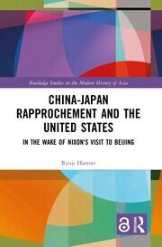 China-Japan Rapprochement and the United States: In the Wake of Nixon's Visit to Beijing book cover