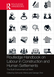 Routledge Handbook on Labour in Construction and Human Settlements: The Built Environment at Work book cover