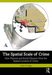 The Spatial Scale of Crime: How Physical and Social Distance Drive the Spatial Location of Crime book cover