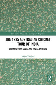 The 1935 Australian Cricket Tour of India: Breaking Down Social and Racial Barriers book cover