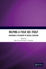 Helping a Field See Itself: Envisioning a Philosophy of Medical Education book cover
