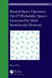 Banach-Space Operators On C*-Probability Spaces Generated by Multi Semicircular Elements book cover