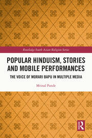 Popular Hinduism, Stories and Mobile Performances: The Voice of Morari Bapu in Multiple Media book cover