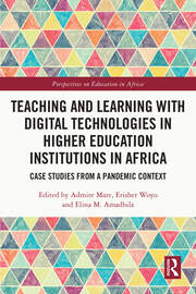 Teaching and Learning with Digital Technologies in Higher Education Institutions in Africa: Case Studies from a Pandemic Context book cover