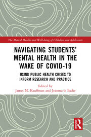 Navigating Students’ Mental Health in the Wake of COVID-19: Using Public Health Crises to Inform Research and Practice book cover