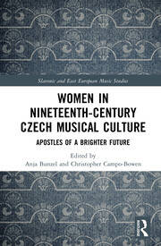 Women in Nineteenth-Century Czech Musical Culture: Apostles of a Brighter Future book cover