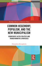 Common Hegemony, Populism, and the New Municipalism: Democratic Alter-Politics and Transformative Strategies book cover