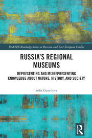 Russia's Regional Museums: Representing and Misrepresenting Knowledge about Nature, History and Society book cover