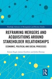 Reframing Mergers and Acquisitions around Stakeholder Relationships: Economic, Political and Social Processes book cover