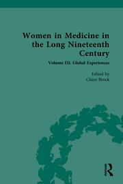 Women in Medicine in the Long Nineteenth Century: Volume III: Global Experiences book cover