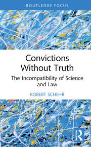 Convictions Without Truth: The Incompatibility of Science and Law book cover