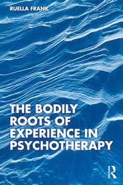 The Bodily Roots of Experience in Psychotherapy book cover
