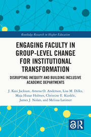 Engaging Faculty in Group-Level Change for Institutional Transformation: Disrupting Inequity and Building Inclusive Academic Departments book cover