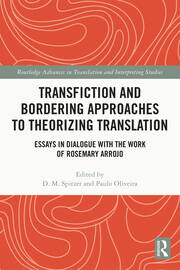 Transfiction and Bordering Approaches to Theorizing Translation: Essays in Dialogue with the Work of Rosemary Arrojo book cover