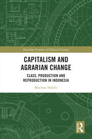 Capitalism and Agrarian Change: Class, Production and Reproduction in Indonesia book cover