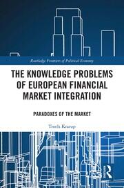The Knowledge Problems of European Financial Market Integration: Paradoxes of the Market book cover