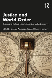 Justice and World Order: Reassessing Richard Falk's Scholarship and Advocacy book cover