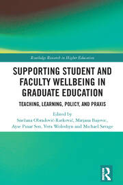 Supporting Student and Faculty Wellbeing in Graduate Education: Teaching, Learning, Policy, and Praxis book cover