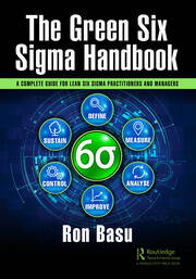 The Green Six Sigma Handbook: A Complete Guide for Lean Six Sigma Practitioners and Managers book cover