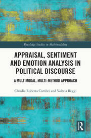 Appraisal, Sentiment and Emotion Analysis in Political Discourse: A Multimodal, Multi-method Approach book cover
