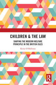 Children & the Law: Shaping the Modern Welfare Principle in the British Isles book cover